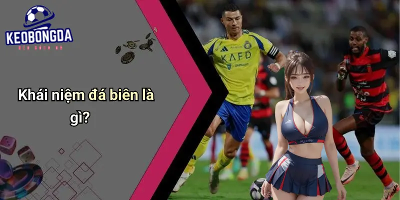 Đá Biên Là Gì?: Luật Và Ứng Dụng Trong Kèo Bóng Đá 1 Đá Biên Là Gì?