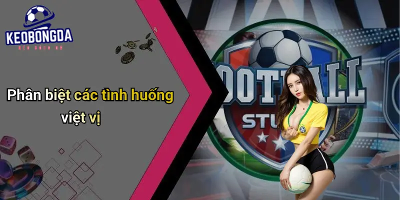 Việt Vị Là Gì: Định Nghĩa Và Ý Nghĩa Trong Bóng Đá 2 Việt Vị Là Gì