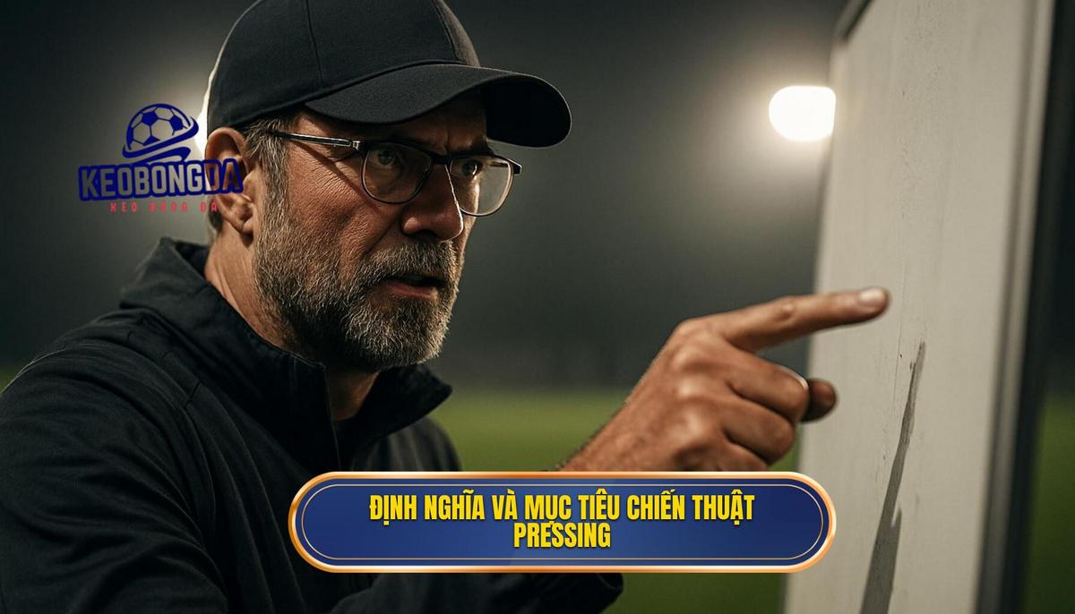 Định nghĩa và Mục tiêu cốt lõi của Chiến thuật pressing tầm cao