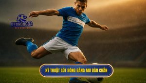 Kỹ thuật sút bóng bằng mu bàn chân