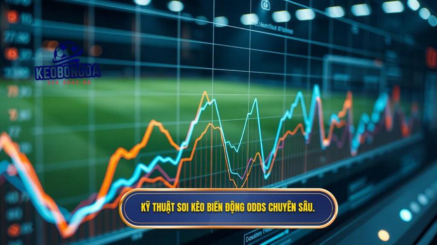 Kỹ thuật soi kèo biến động odds chuyên sâu.