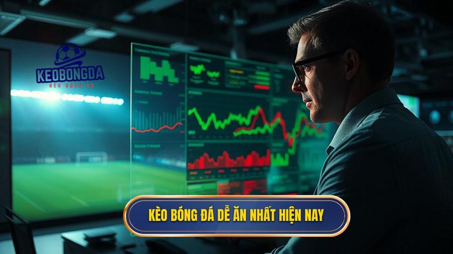  Kèo bóng đá dễ ăn nhất hiện nay