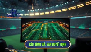 VAR quyết định tất cả