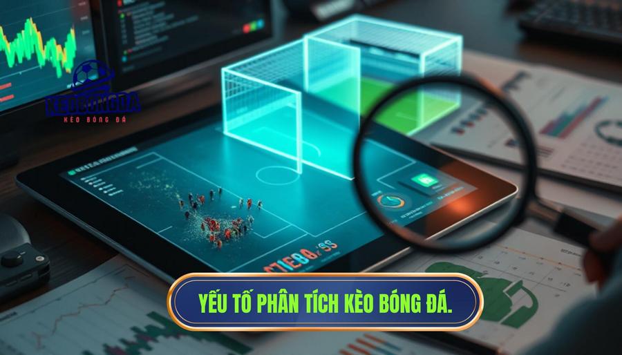 Cách Phân Tích Kèo Trước Trận Đấu: Bí Quyết Đọc Vị Mọi Kèo Cược 2 Các yếu tố then chốt trong cách phân tích kèo trước trận đấu